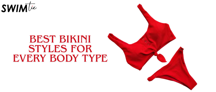 Best Bikini Styles for Every Body Type