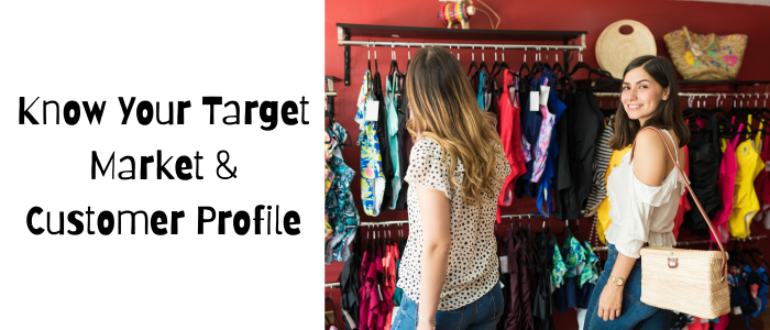 Know Your Target Market & Customer Profile