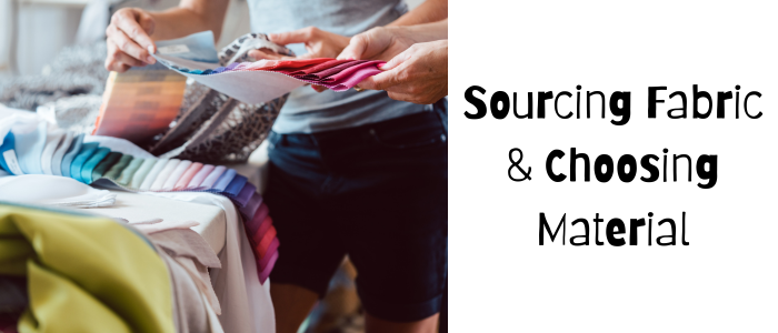 Sourcing Fabric & Choosing Material