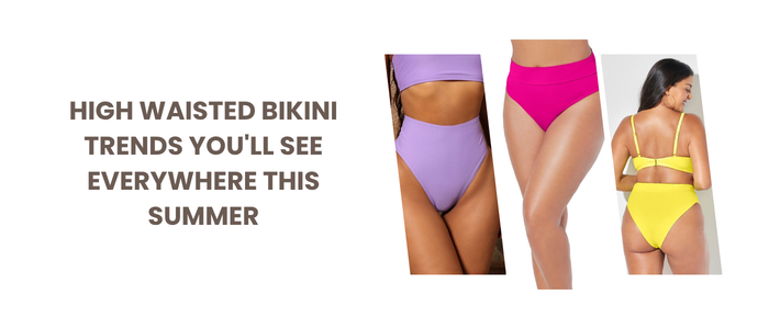 High Waisted Bikini Trends You will See Everywhere This Summer